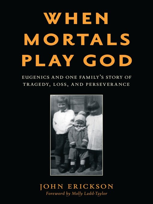 Title details for When Mortals Play God by John Erickson - Available